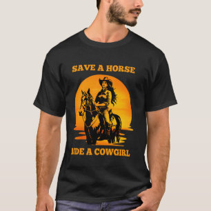 Sunset Save A Horse Ride A Cowgirl T-Shirt