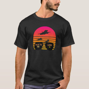 Sunset Talk To Me Lord Pilot Aeroplanes Sunglasses T-Shirt