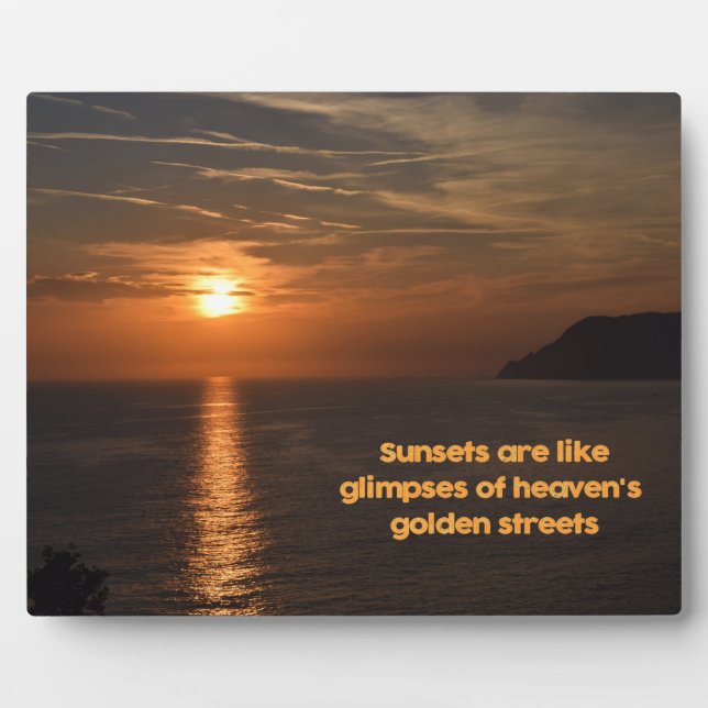 Sunsets Like Glimpses of Heaven's Golden Streets Plaque (Front)