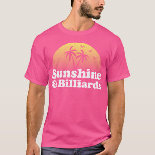 Sunshine And Billiards T-Shirt