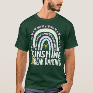 Sunshine and Break Dancing Cute Rainbow Gift for W T-Shirt