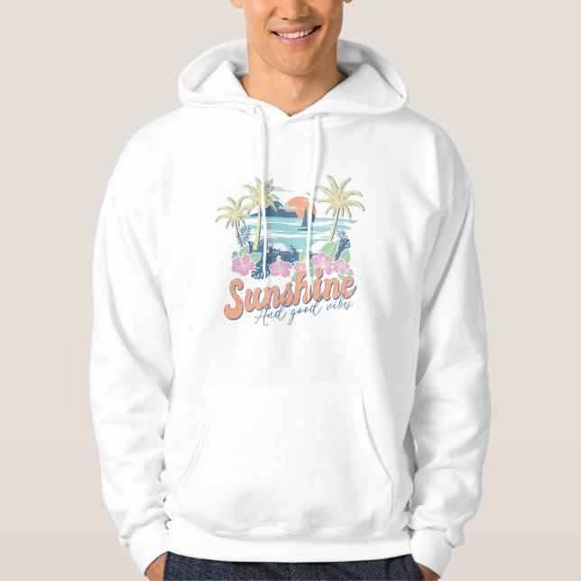 Sunshine and Good Vibes - A tropical paradise Hoodie (Front)