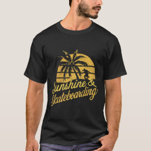 Sunshine And Skateboarding Shirt For Skater Summer