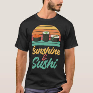 Sunshine And Sushi Retro Vintage Style Japanese Fo T-Shirt