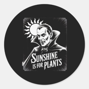 Sunshine Is For Plants Vamre Humor Goth Halloween  Classic Round Sticker