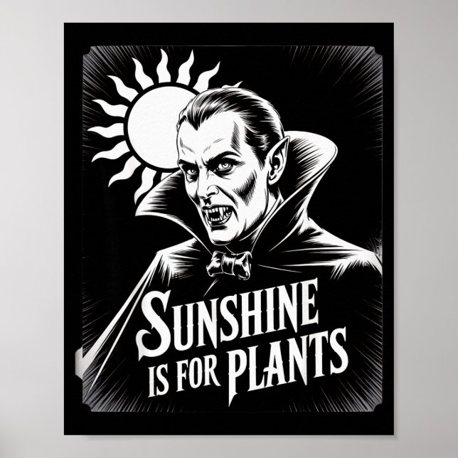 Sunshine Is For Plants Vamre Humor Goth Halloween  Poster (Front)
