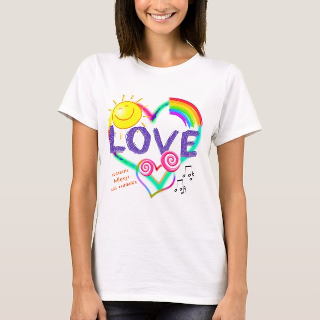 Sunshine, Lollipops & Rainbows T-Shirt (Front)