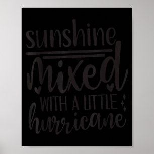 Sunshine Mixed With A Little Hurricane, Funny Quot Poster