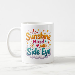 Sunshine Mixed with Side Eye Mug
