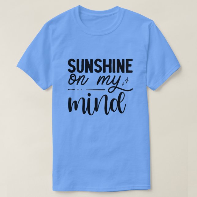 Sunshine on my mind01 T-Shirt (Design Front)