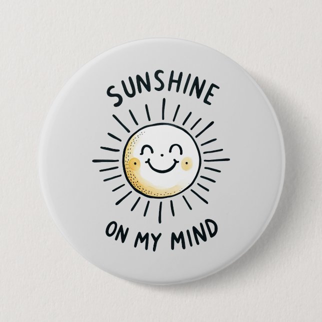 Sunshine On My Mind 7.5 Cm Round Badge (Front)