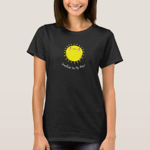 Sunshine On My Mind Smile Face Happy Smiling Face  T-Shirt