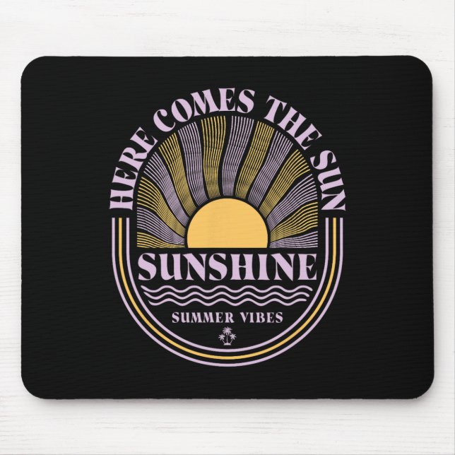Sunshine Paradise Summer Vibes Here Comes The Sun  Mouse Pad (Front)