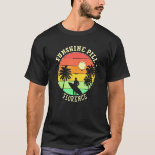 Sunshine Pill Florence Summer Oregon Tropical Beac T-Shirt