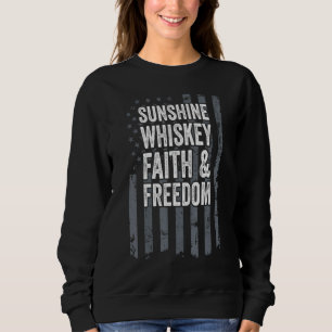 Sunshine Whiskey Faith Freedom Christian Usa Flag  Sweatshirt