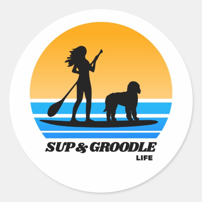 SUP and Groodle - Standup Paddleboarding Dog Mum Classic Round Sticker (Front)