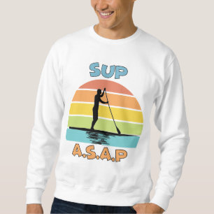SUP ASAP Stand Up Paddling Sweatshirt
