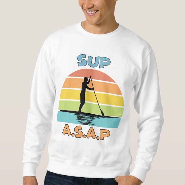 SUP ASAP Stand Up Paddling Sweatshirt (Front)