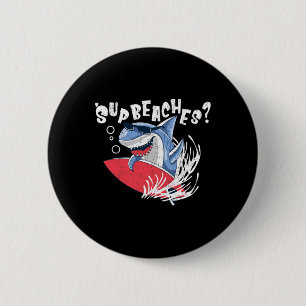 Sup Beaches Funny Shark Summer Beach Lover Meme Va 6 Cm Round Badge