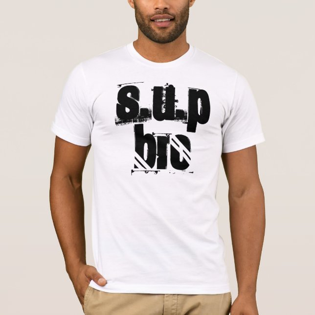 SUP Bro T-Shirt (Front)
