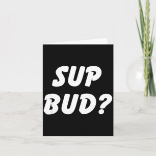 Sup Bud_ Cool Bruh Tee Funny School Boy Humor Kid Card