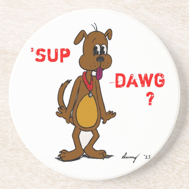 'SUP DAWG? Doggy Coaster (Front)
