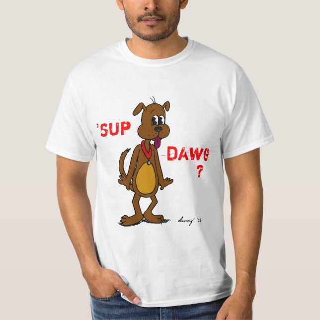 'SUP DAWG? Doggy Mens Value T-Shirt (Front)