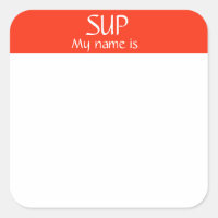 SUP Name Tag Sticker Badge Funny Party