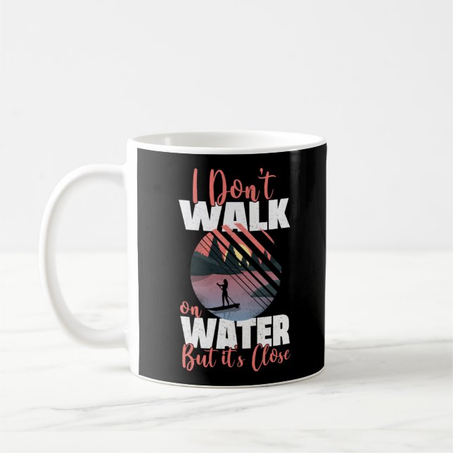 SUP Paddleboard Don'T Walk On Water Girl Sunset I Coffee Mug (Left)