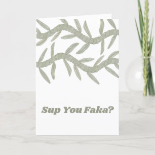 Sup You Faka? Thank You Card