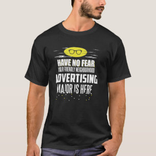 Super Advertising Major Graphic - Have No Fear T-Shirt