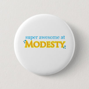 Super Awesome At Modesty 6 Cm Round Badge