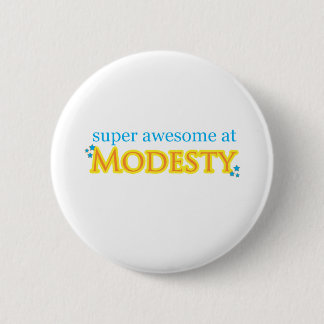 Super Awesome At Modesty 6 Cm Round Badge