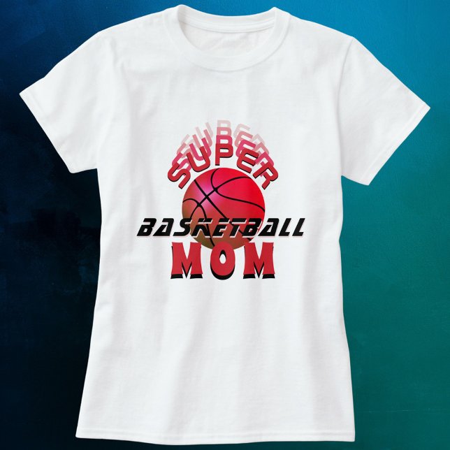 Super Basketball Mom Sporty Mother Mother`s Day T-Shirt (Creator Uploaded)
