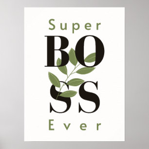 Super Boss Ever - Perfect Gift Poster for Bosses