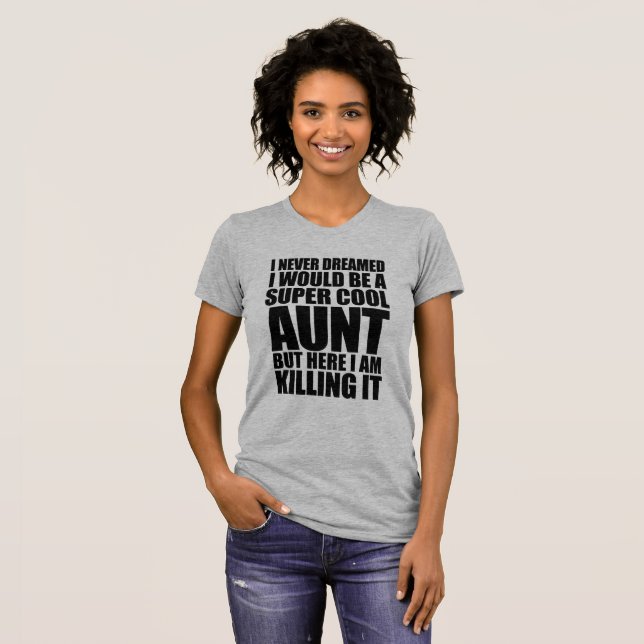 Super Cool Aunt Shirt (Front Full)