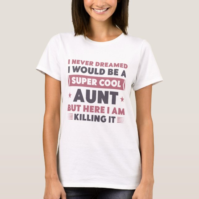 Super Cool Aunt T-Shirt (Front)