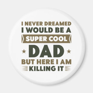 Super Cool Dad Magnet