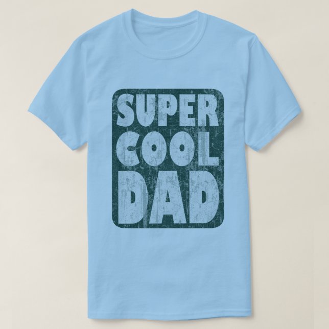 Super Cool Dad T-Shirt (Design Front)