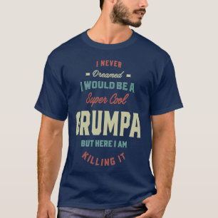Super Cool Grumpa Killing It Dad Grandpa Gift T-Shirt