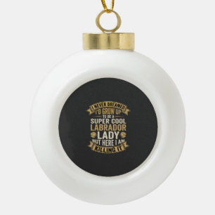 Super Cool Labrador Lady Dog Lover Ceramic Ball Christmas Ornament