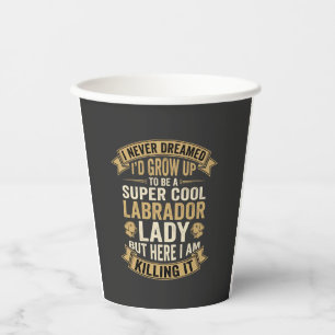 Super Cool Labrador Lady Dog Lover Paper Cups