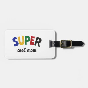 Super cool mum luggage tag