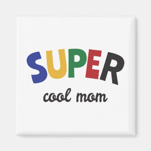 Super cool mum magnet