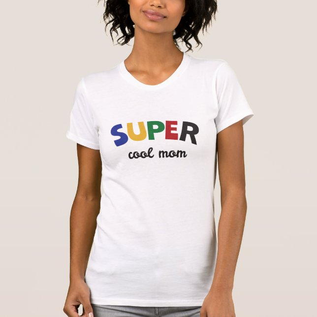 Super cool mum T-Shirt (Front)