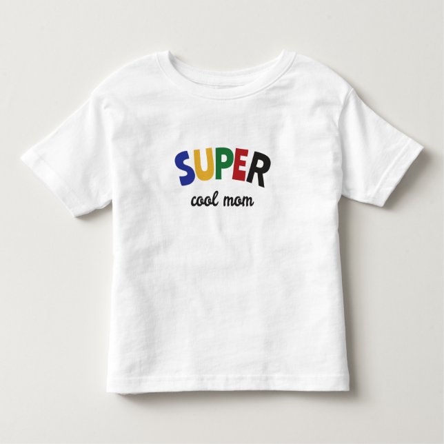 Super cool mum toddler T-Shirt (Front)