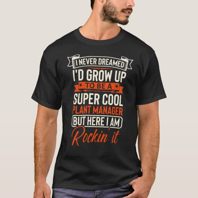 super cool PLANT MANAGER  T-Shirt (Front)