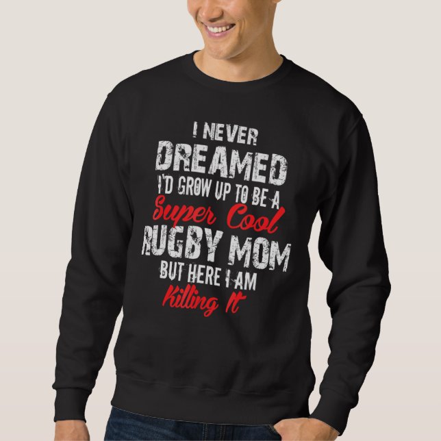 Super Cool Rugby Mum Sweatshirt (Front)