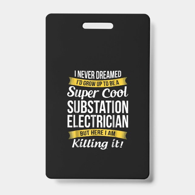 Super Cool Substation Electrician  Funny Gift ID Badge (Front)