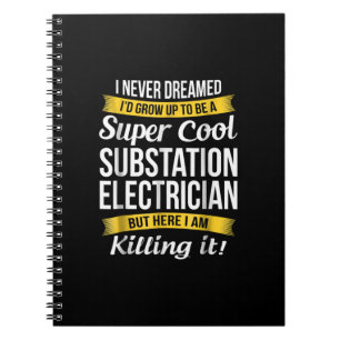Super Cool Substation Electrician  Funny Gift Notebook